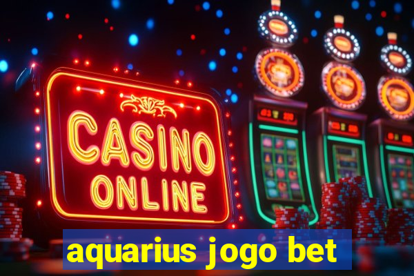 aquarius jogo bet